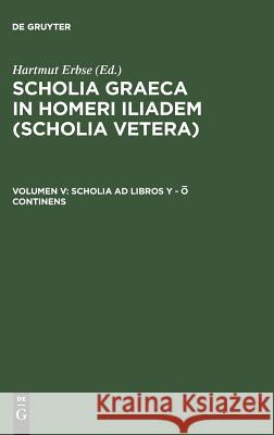 Scholia Ad Libros y - O Continens Erbse, Hartmut 9783110069112 De Gruyter - książka