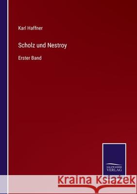 Scholz und Nestroy: Erster Band Karl Haffner 9783752552362 Salzwasser-Verlag - książka