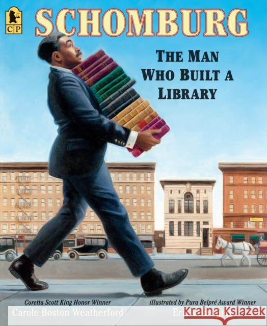 Schomburg: The Man Who Built a Library Carole Boston Weatherford Eric Velasquez 9781536208979 Candlewick Press (MA) - książka