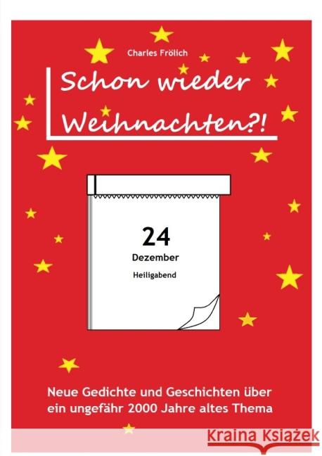 Schon wieder Weihnachten? : Neue Gedichte und Geschichten über ein ungefähr 2000 Jahre altes Thema Frölich, Charles 9783737572828 epubli - książka