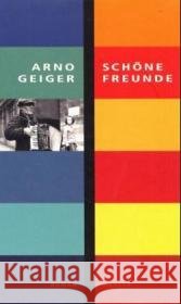 Schöne Freunde Geiger, Arno 9783446202115 Hanser - książka