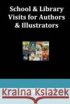 School & Library Visits for Authors & Illustrators Simon Rose 9781500142872 Createspace