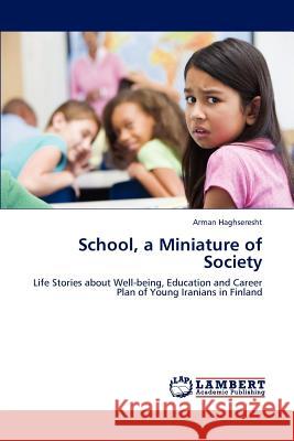 School, a Miniature of Society Arman Haghseresht 9783848495788 LAP Lambert Academic Publishing - książka