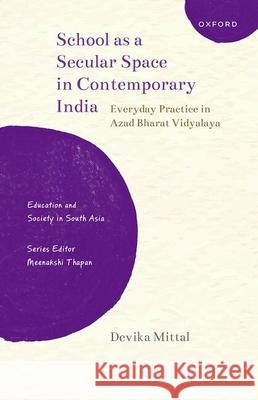 School as a Secular Space in Contemporary India Devika (Assistant Professor, Assistant Professor, Department of Sociology, Jesus and Mary College, University of Delhi)  9780198993605 Oxford University Press - książka