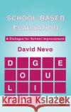 School-based Evaluation: A Dialogue for School Improvement David Nevo 9780080419428 Emerald Publishing Limited