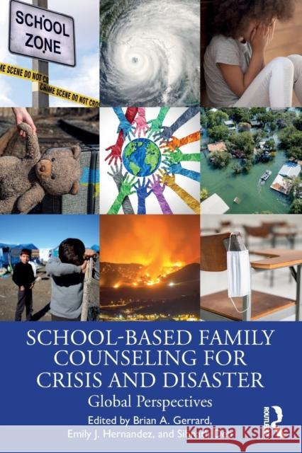 School-Based Family Counseling for Crisis and Disaster: Global Perspectives Gerrard, Brian A. 9781032063713 Taylor & Francis Ltd - książka