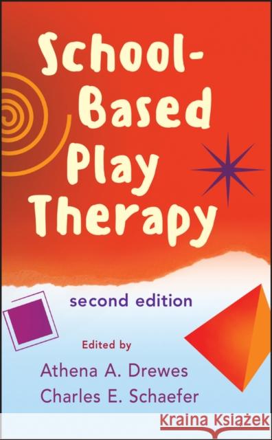 School-Based Play Therapy Athena A. Drewes 9780470371404 John Wiley & Sons - książka