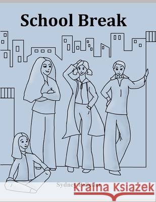 School Break Sydney Pelletier 9781077611665 Independently Published - książka