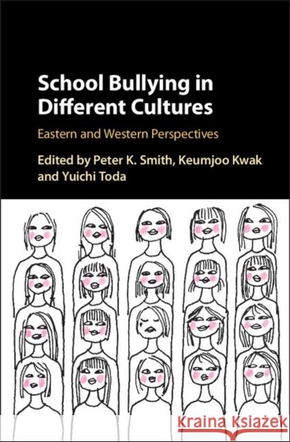 School Bullying in Different Cultures: Eastern and Western Perspectives Smith, Peter K. 9781107031890 Cambridge University Press - książka