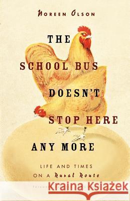 School Bus Doesn't Stop Here Anymore Noreen Olson Will Ferguson 9781926812533 Douglas & McIntyre - książka