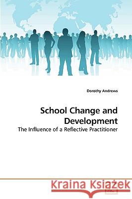 School Change and Development Dorothy Andrews 9783639232868 VDM Verlag - książka