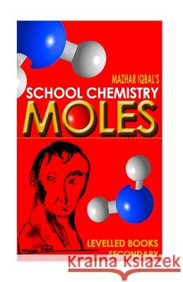 School chemistry: Moles Iqbal, Mazhar 9781533193759 Createspace Independent Publishing Platform - książka