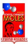 School chemistry: Moles Iqbal, Mazhar 9781533193759 Createspace Independent Publishing Platform