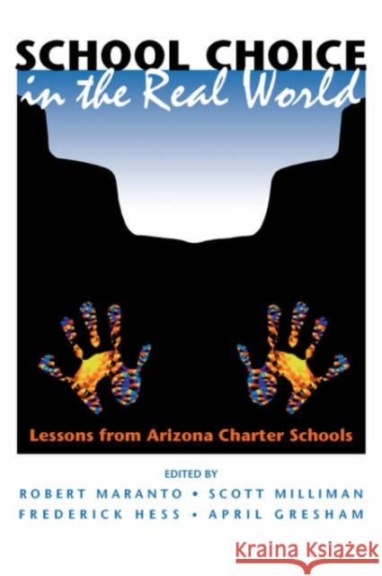 School Choice in the Real World: Lessons from Arizona Charter Schools Maranto, Robert 9780813398204 Westview Press - książka