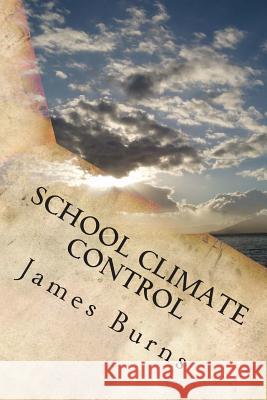 School Climate Control James H. Burns 9781506185033 Createspace - książka
