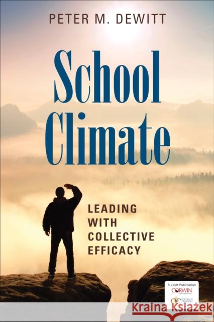 School Climate: Leading with Collective Efficacy Peter M. DeWitt 9781506385990 Corwin Publishers - książka