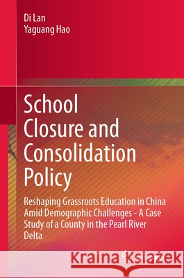 School Closure and Consolidation Policy Yaguang Hao 9789819251490 Springer Verlag, Singapore - książka
