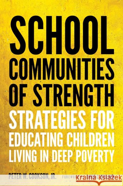 School Communities of Strength: Strategies for Educating Children Living in Deep Poverty David C. Berliner 9781682538807 Harvard Educational Publishing Group - książka