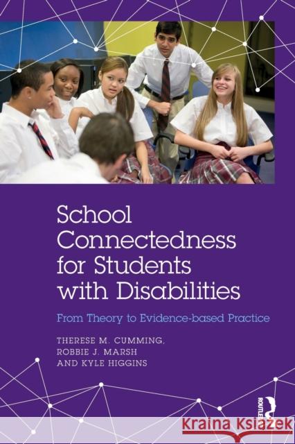 School Connectedness for Students with Disabilities: From Theory to Evidence-Based Practice Therese M. Cumming Robbie J. Marsh Kyle Higgins 9781138081352 Routledge - książka