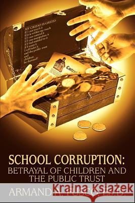 School Corruption: Betrayal of Children and the Public Trust Fusco, Armand A. 9780595365579 iUniverse - książka