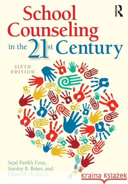 School Counseling in the 21st Century Sejal Parik Stanley B. Baker Edwin R. Gerle 9781138838291 Taylor & Francis Ltd - książka