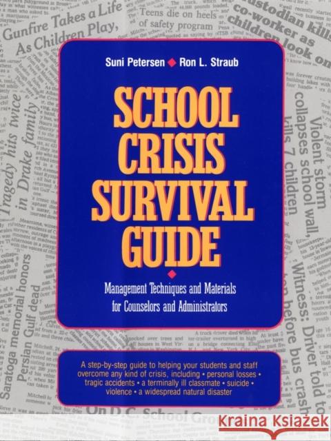 School Crisis Survival Guide: Management Techniques and Materials for Counselors and Administrators Petersen, Suni 9780876288061 Jossey-Bass - książka