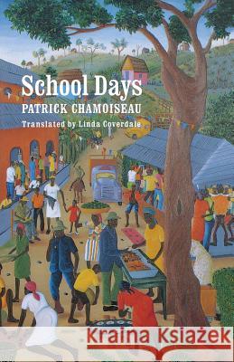School Days Patrick Chamoiseau Linda Coverdale 9780803263765 Bison Books - książka
