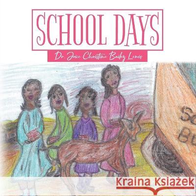 School Days Dr Joice Christine Bailey Lewis   9781960546708 Know Better Do Better - książka