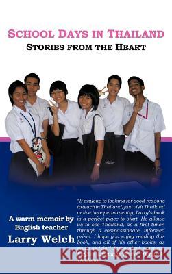 School Days in Thailand: Stories from the Heart Welch, Larry 9781466939387 Trafford Publishing - książka