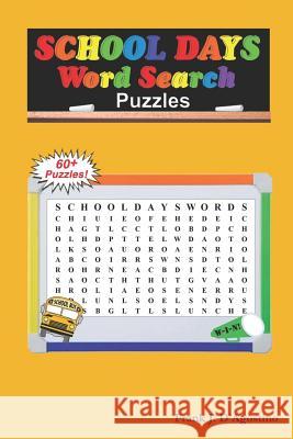 School Days Word Search Puzzles Frank J. D'Agostino 9781727400502 Createspace Independent Publishing Platform - książka