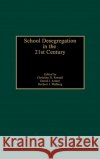 School Desegregation in the 21st Century Christine H. Rossell David J. Armor Herbert J. Walberg 9780275977696 Praeger Publishers