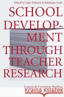 School Development Through Teacher Research: Lesson and Learning Studies in Sweden and Tanzania Inger Eriksson Kalafunja Mlang Osaki 9789987083411 Mkuki na Nyota Publishers - książka