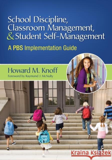School Discipline, Classroom Management, and Student Self-Management: A PBS Implementation Guide Knoff, Howard M. 9781412993968  - książka