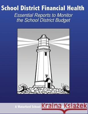 School District Financial Health: Essential Reports to Monitor the School District Budget Jess Butle 9781500998332 Createspace Independent Publishing Platform - książka