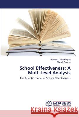 School Effectiveness: A Multi-level Analysis Khandagale Vidyanand 9783659639678 LAP Lambert Academic Publishing - książka