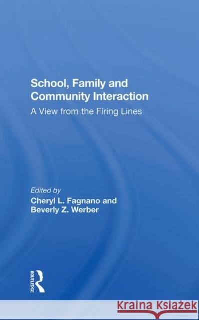 School, Family, and Community Interaction: A View from the Firing Lines Fagnano, Cheryl L. 9780367286620 Routledge - książka