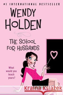 School for Husbands Wendy Holden 9780452285880 Plume Books - książka