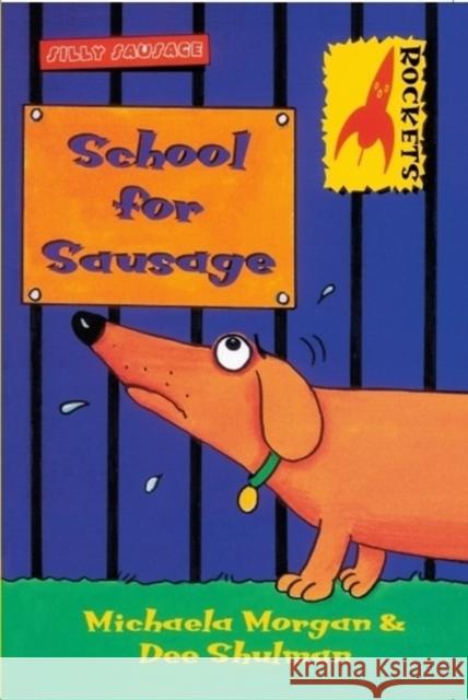 School for Sausage Michaela Morgan, Dee Shulman 9780713654745 Bloomsbury Publishing PLC - książka