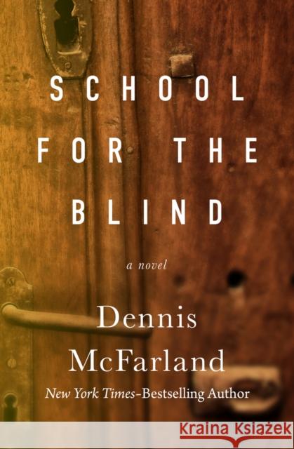 School for the Blind Dennis McFarland 9781504074186 Open Road Media - książka