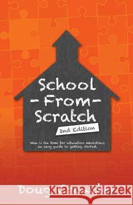 School from Scratch: 2Nd Edition Doug Crowder 9781664280144 WestBow Press - książka