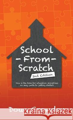 School from Scratch: 2Nd Edition Doug Crowder 9781664280151 WestBow Press - książka