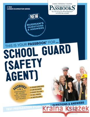 School Guard (Safety Agent) (C-1923): Passbooks Study Guide Corporation, National Learning 9781731819239 Passbooks - książka