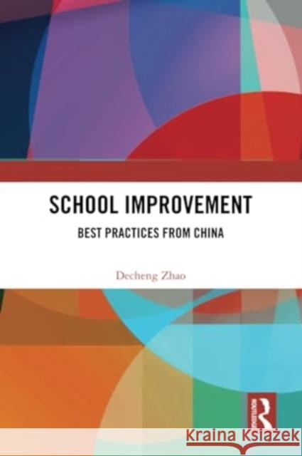 School Improvement: Best Practices from China Decheng Zhao 9781032300665 Routledge - książka