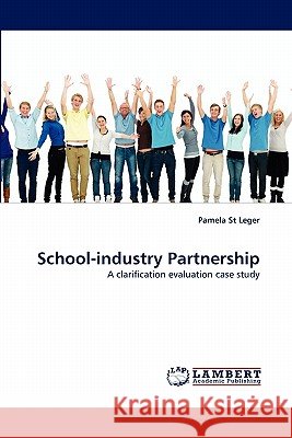 School-industry Partnership Pamela St Leger 9783843385107 LAP Lambert Academic Publishing - książka