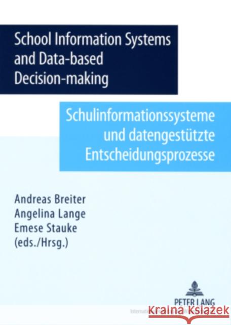 School Information System and Data-Based Decision-Making- Schulinformationssysteme Und Datengestuetzte Entscheidungsprozesse Breiter, Andreas 9783631570302 Peter Lang AG - książka