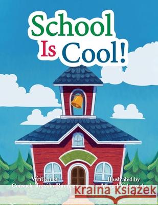 School Is Cool! Consuelo Trevi?o-Ramirez Miguel Valenzuela 9781637658192 Halo Publishing International - książka
