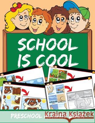 School is Cool: Preschool Activity Book Jupiter Kids 9781682604212 Jupiter Kids - książka