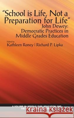 School is Life, Not a Preparation for Life - John Dewey Roney, Kathleen 9781648023798 Eurospan (JL) - książka