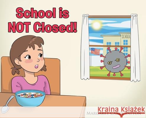 School is Not Closed Margaret Carol Patton 9781662412929 Page Publishing, Inc. - książka