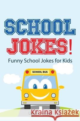 School Jokes: Funny School Jokes for Kids Uncle Amon 9781536868043 Createspace Independent Publishing Platform - książka